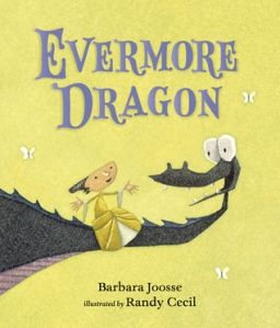 "Evermore Dragon" by Barbara Joosse & Randy Cecil