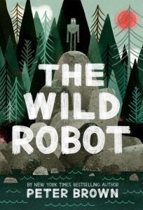 "The Wild Robot" by Peter Brown